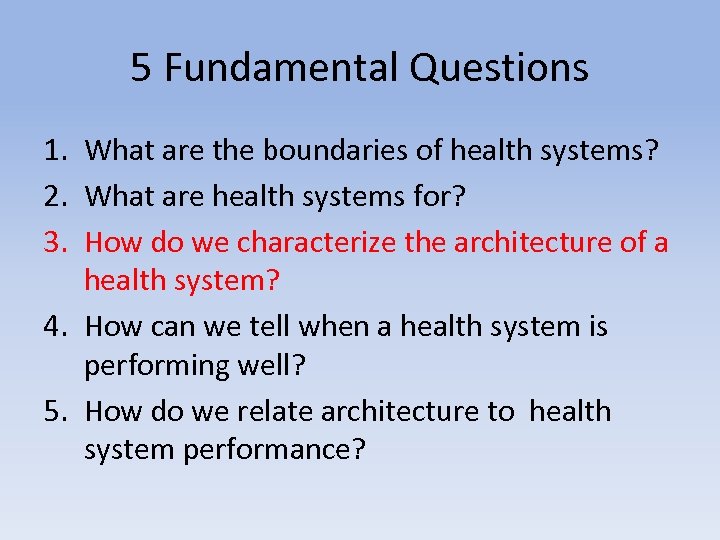 5 Fundamental Questions 1. What are the boundaries of health systems? 2. What are