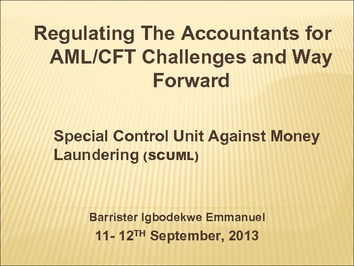 Regulating The Accountants for AML CFT Challenges and Way