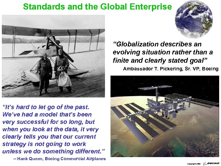 Standards and the Global Enterprise “Globalization describes an evolving situation rather than a finite