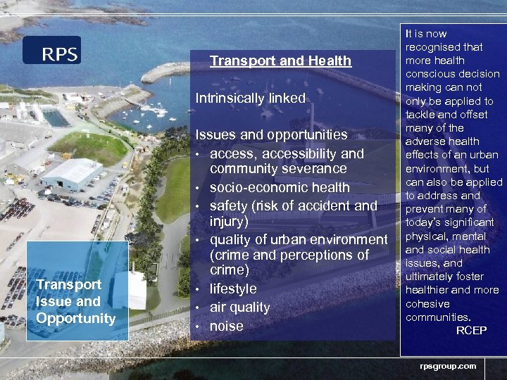 Transport and Health Intrinsically linked Transport Issue and Opportunity Issues and opportunities • access,