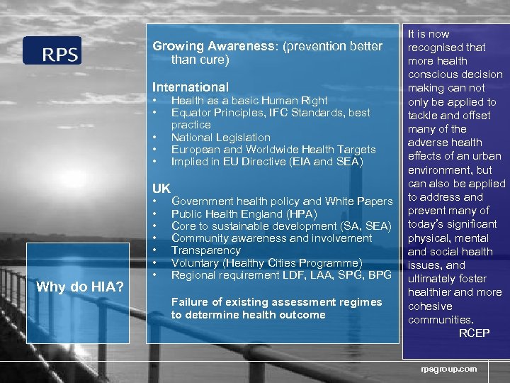 Growing Awareness: (prevention better than cure) International • • • UK Why do HIA?