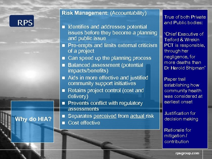 Risk Management: (Accountability) n n n n Why do HIA? n n Identifies and