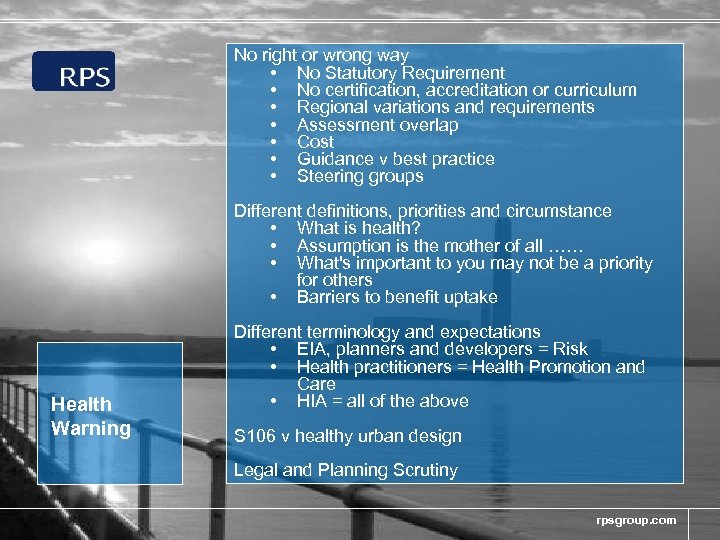 No right or wrong way • No Statutory Requirement • No certification, accreditation or