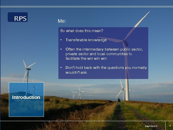 Me: So what does this mean? • Transferable knowledge • Often the intermediary between