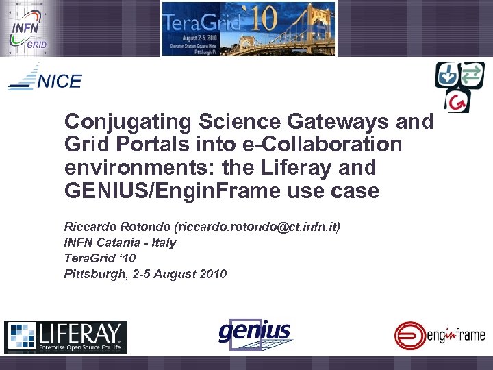 Enabling Grids for E-scienc. E Conjugating Science Gateways and Grid Portals into e-Collaboration environments: