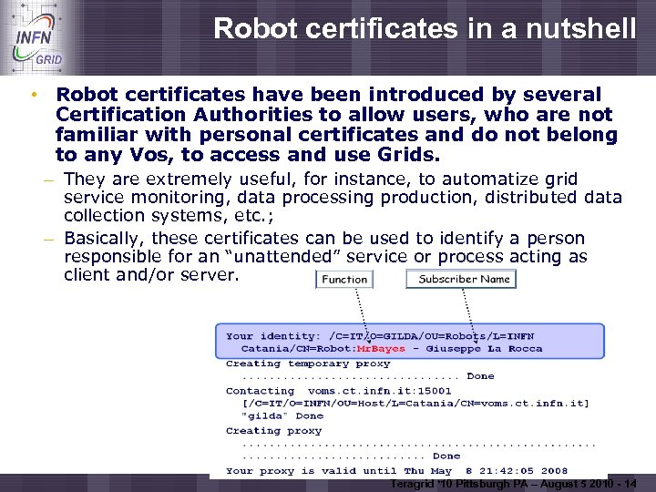Robot certificates in a nutshell Enabling Grids for E-scienc. E • Robot certificates have