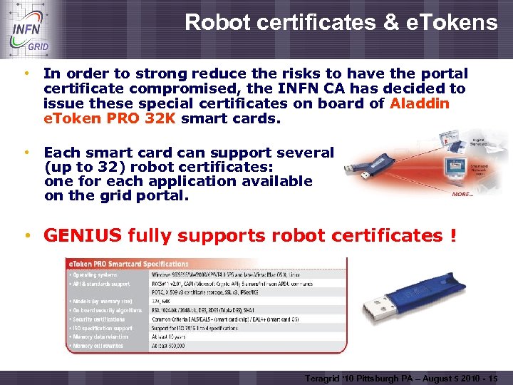 Robot certificates & e. Tokens Enabling Grids for E-scienc. E • In order to