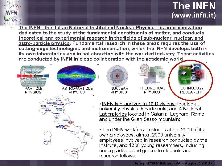 The INFN (www. infn. it) Enabling Grids for E-scienc. E • The INFN -