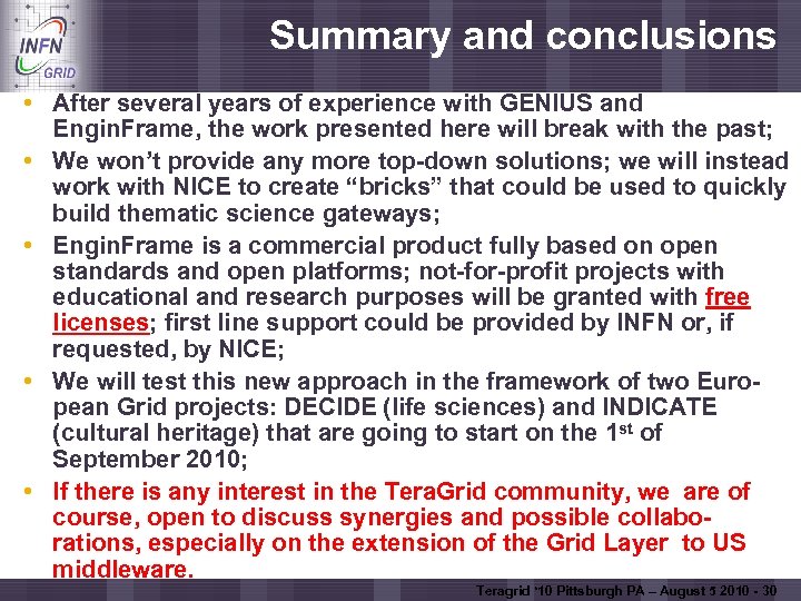 Summary and conclusions Enabling Grids for E-scienc. E • After several years of experience