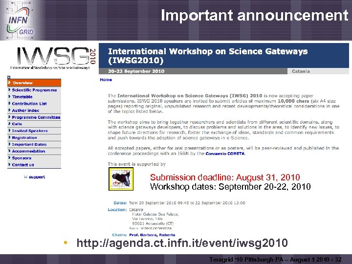 Important announcement Enabling Grids for E-scienc. E Submission deadline: August 31, 2010 Workshop dates: