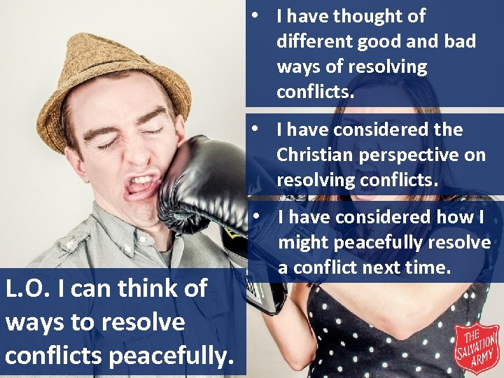  • I have thought of different good and bad ways of resolving conflicts.