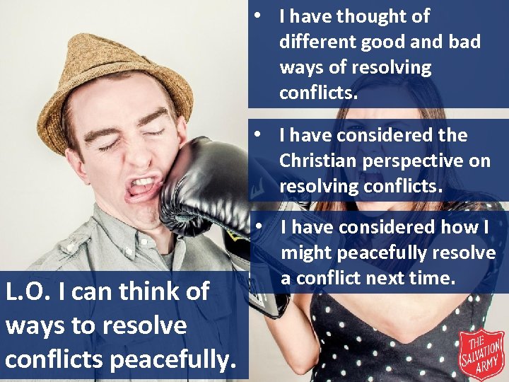  • I have thought of different good and bad ways of resolving conflicts.