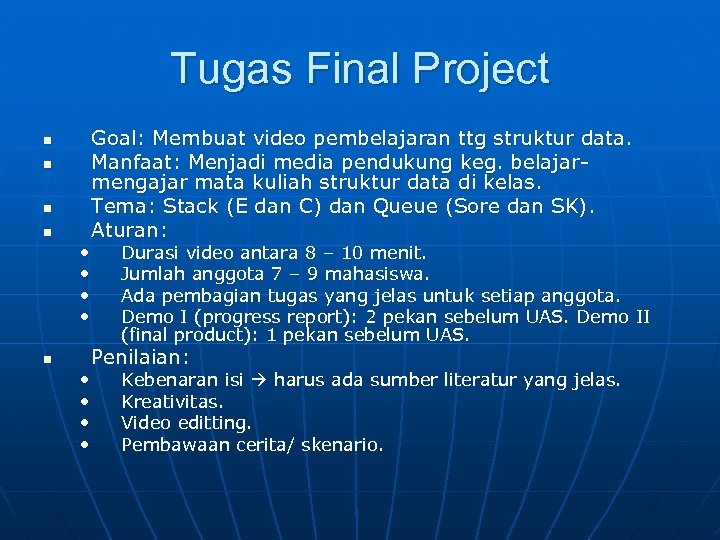 Tugas Final Project n n • • Goal: Membuat video pembelajaran ttg struktur data.