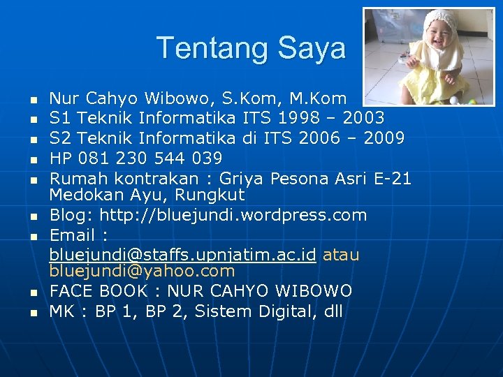 Tentang Saya n n n n n Nur Cahyo Wibowo, S. Kom, M. Kom