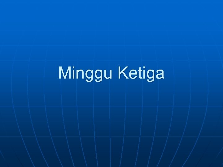 Minggu Ketiga 