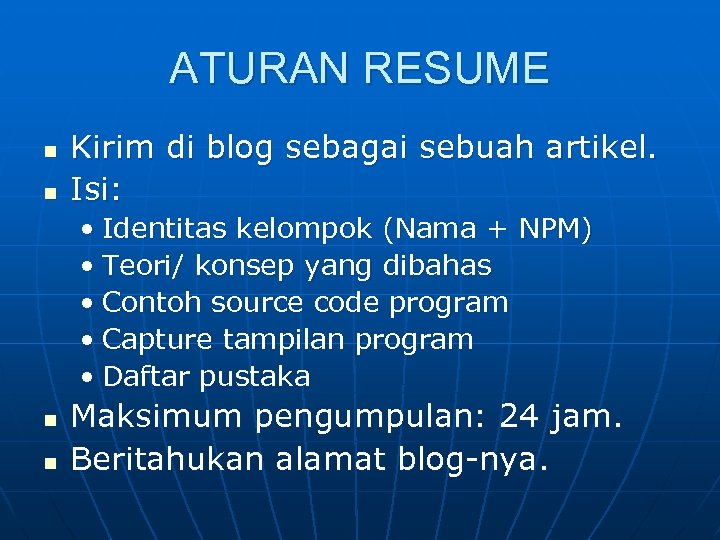 ATURAN RESUME n n Kirim di blog sebagai sebuah artikel. Isi: • Identitas kelompok
