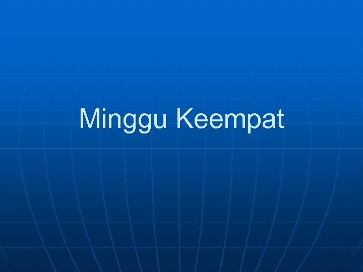 Minggu Keempat 