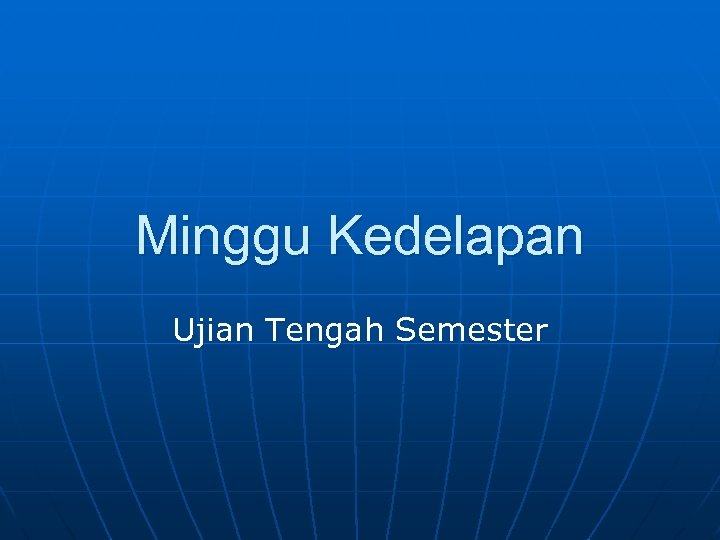 Minggu Kedelapan Ujian Tengah Semester 