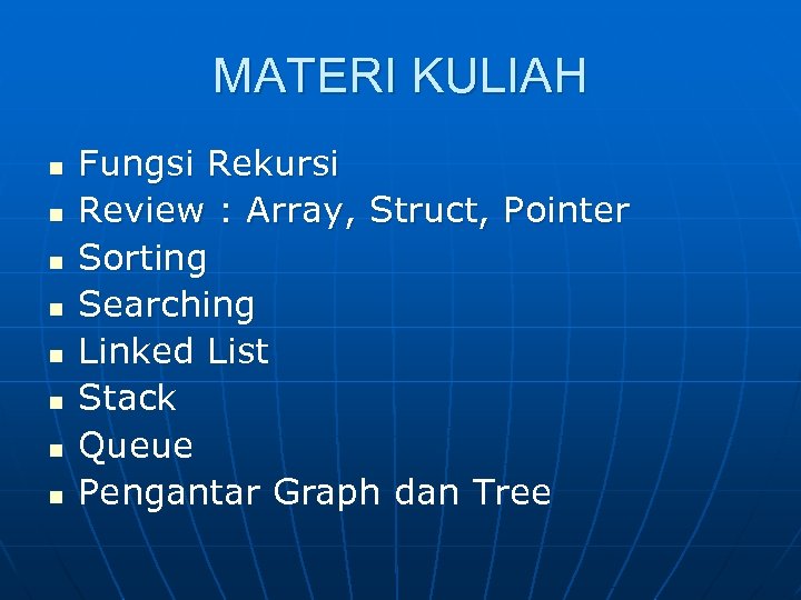 MATERI KULIAH n n n n Fungsi Rekursi Review : Array, Struct, Pointer Sorting