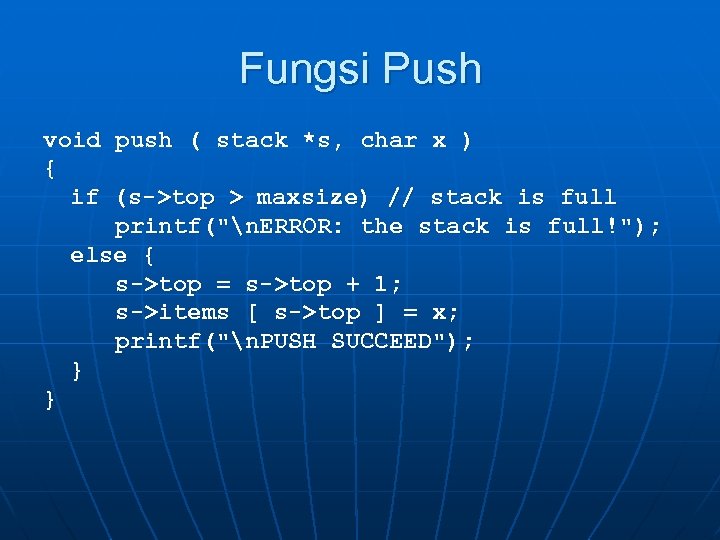 S int. Void Stack (INT Size):Top(-1). Void Push back c++. Void Pushback(t value).