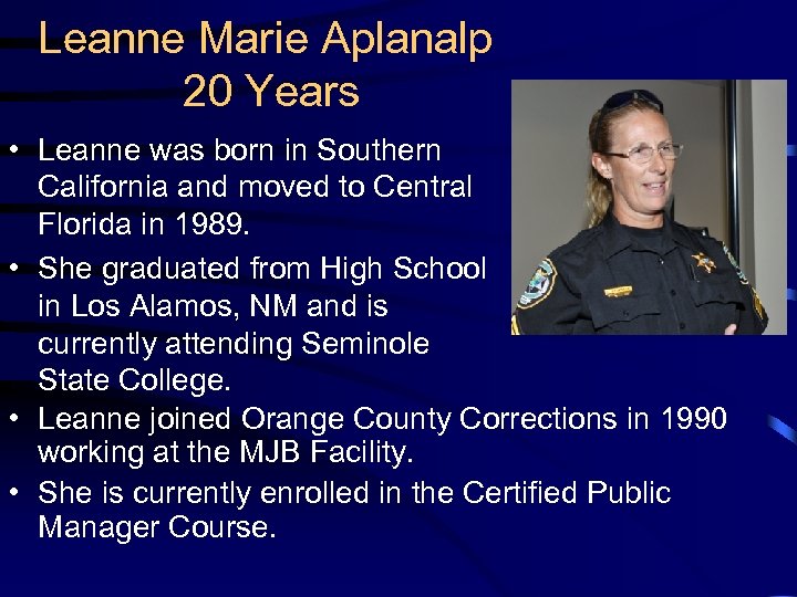 Leanne Marie Aplanalp 20 Years • Leanne was born in Southern California and moved