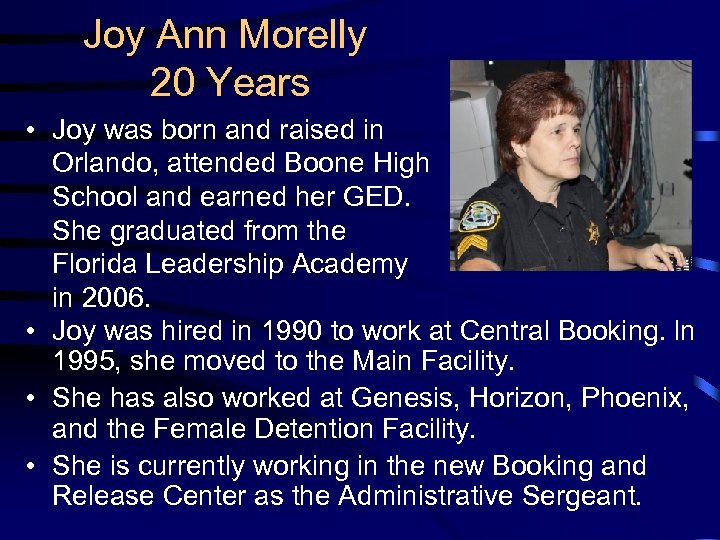 Joy Ann Morelly 20 Years • Joy was born and raised in Orlando, attended