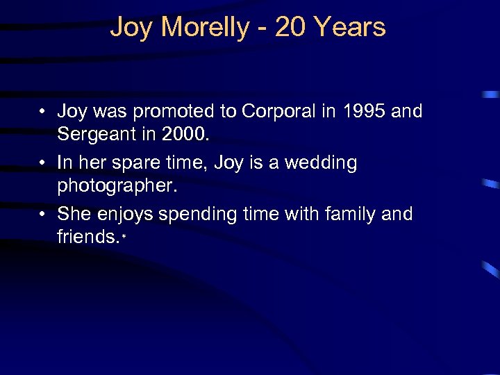 Joy Morelly - 20 Years • Joy was promoted to Corporal in 1995 and