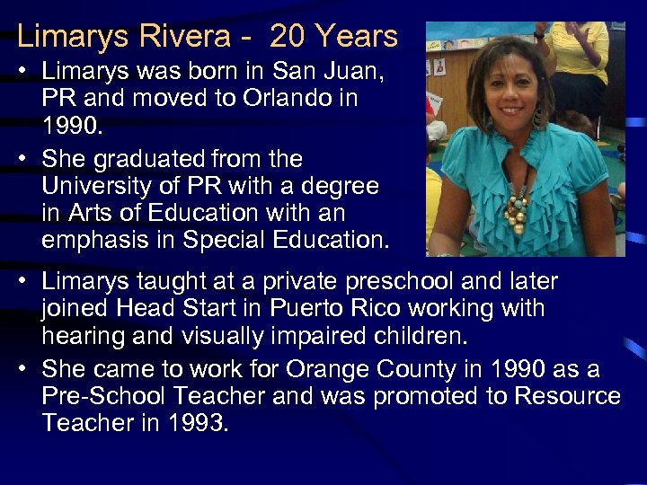 Limarys Rivera - 20 Years • Limarys was born in San Juan, PR and