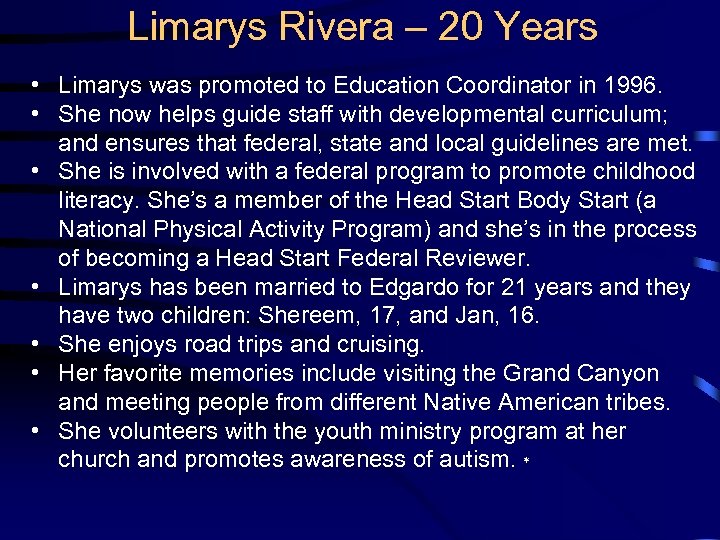 Limarys Rivera – 20 Years • Limarys was promoted to Education Coordinator in 1996.