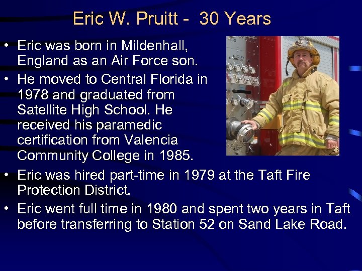 Eric W. Pruitt - 30 Years • Eric was born in Mildenhall, England as