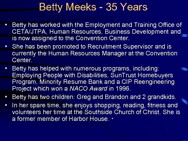 Betty Meeks - 35 Years • Betty has worked with the Employment and Training