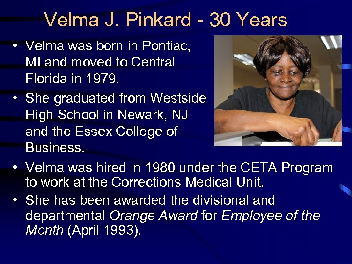 Velma J. Pinkard - 30 Years • Velma was born in Pontiac, MI and