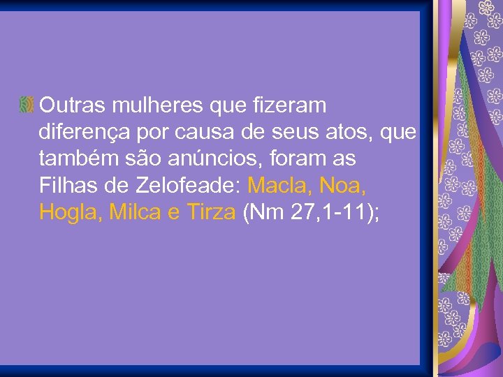 Outras mulheres que fizeram diferença por causa de seus atos, que também são anúncios,
