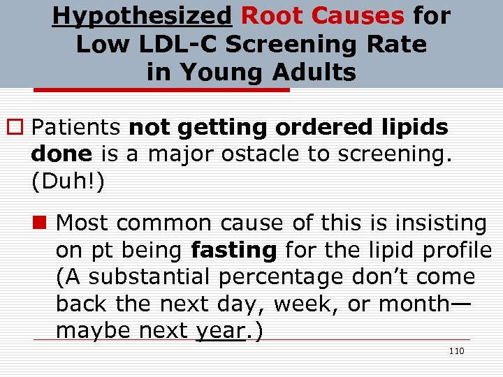 Hypothesized Root Causes for Low LDL-C Screening Rate in Young Adults o Patients not