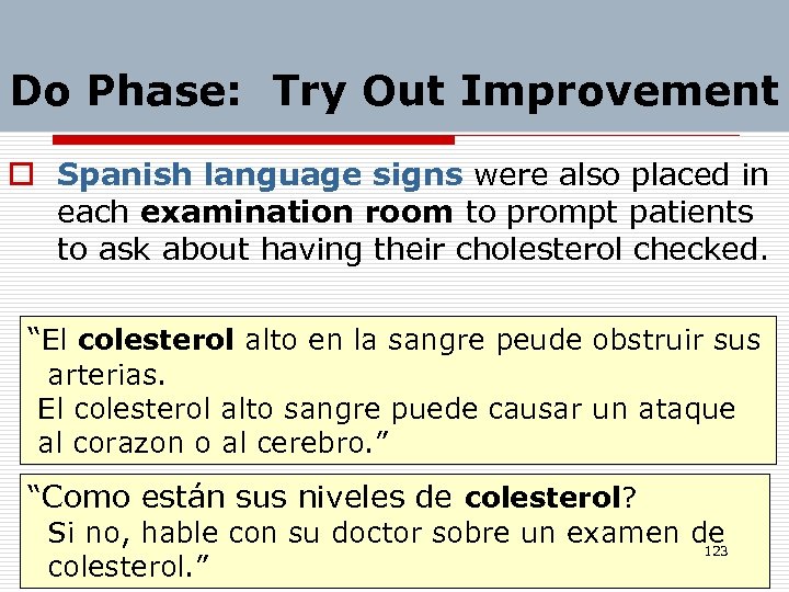 Do Phase: Try Out Improvement o Spanish language signs were also placed in each