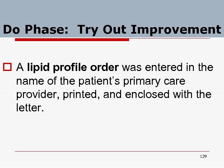 Do Phase: Try Out Improvement o A lipid profile order was entered in the