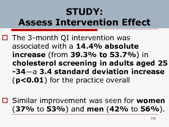 STUDY: Assess Intervention Effect o The 3 -month QI intervention was associated with a