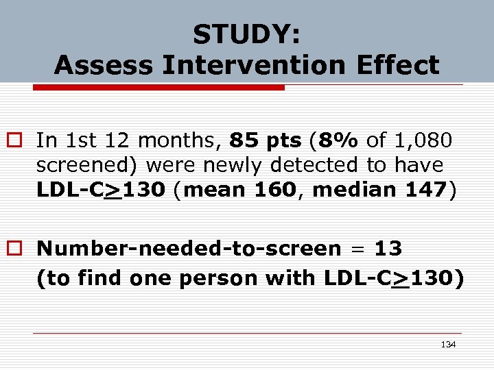 STUDY: Assess Intervention Effect o In 1 st 12 months, 85 pts (8% of