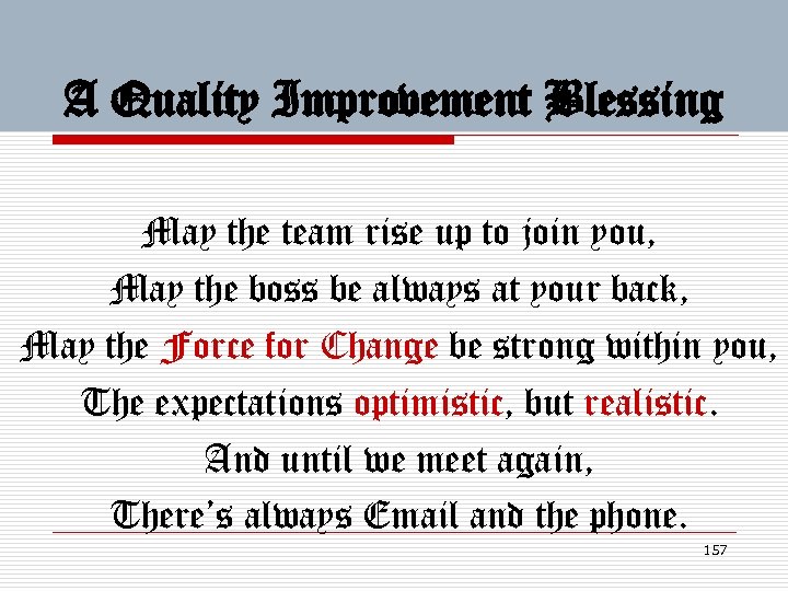 A Quality Improvement Blessing May the team rise up to join you, May the