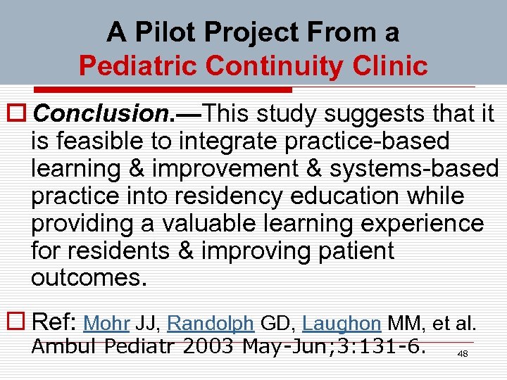 A Pilot Project From a Pediatric Continuity Clinic o Conclusion. —This study suggests that