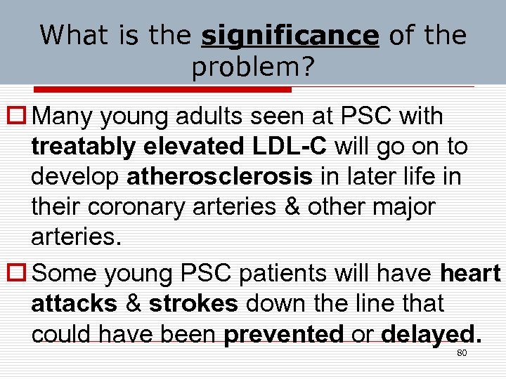 What is the significance of the problem? o Many young adults seen at PSC