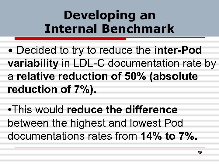 Developing an Internal Benchmark • Decided to try to reduce the inter-Pod variability in