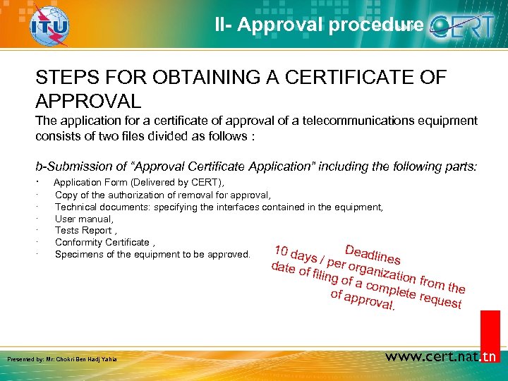 II- Approval procedure STEPS FOR OBTAINING A CERTIFICATE OF APPROVAL The application for a