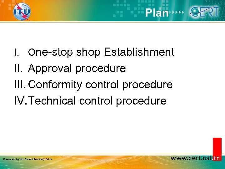 Plan I. One-stop shop Establishment II. Approval procedure III. Conformity control procedure IV. Technical