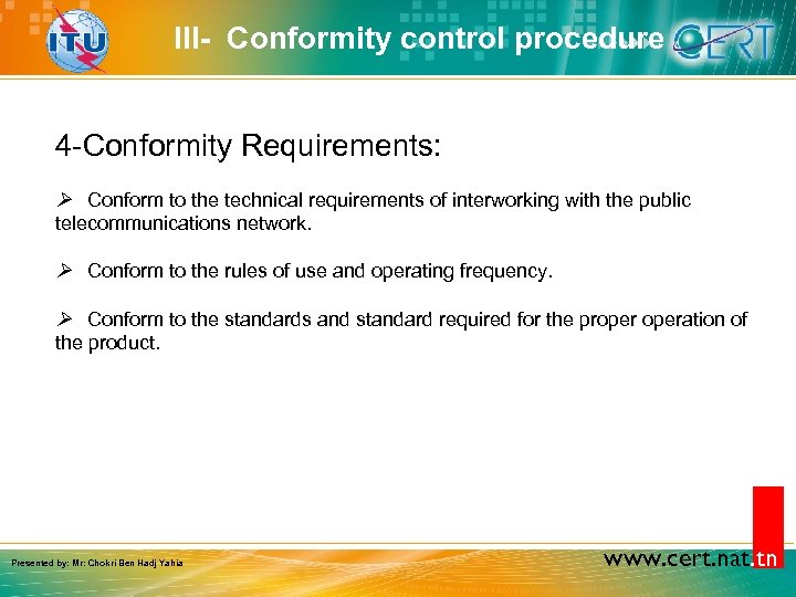 III- Conformity control procedure 4 -Conformity Requirements: Conform to the technical requirements of interworking
