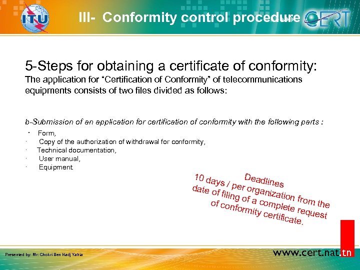 III- Conformity control procedure 5 -Steps for obtaining a certificate of conformity: The application