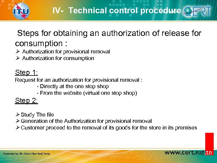IV- Technical control procedure Steps for obtaining an authorization of release for consumption :