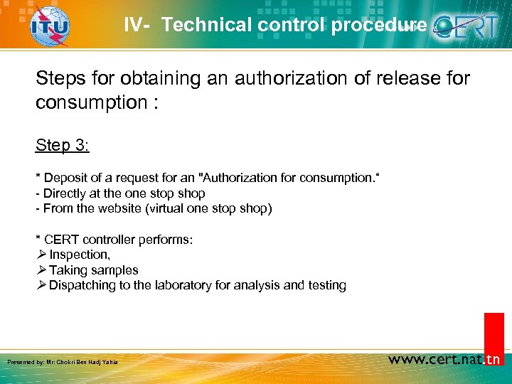 IV- Technical control procedure Steps for obtaining an authorization of release for consumption :