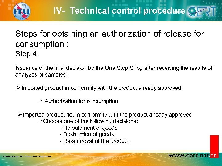 IV- Technical control procedure Steps for obtaining an authorization of release for consumption :