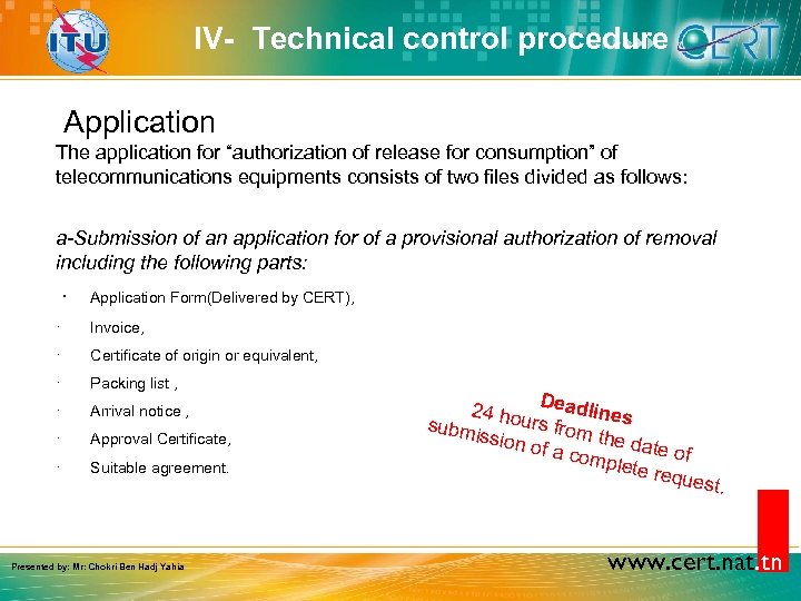 IV- Technical control procedure Application The application for “authorization of release for consumption” of